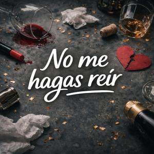 No me hagas reír