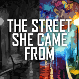 The Street She Came From