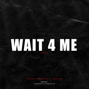 Wait 4 Me (Remix)