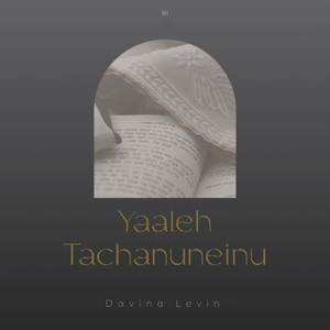 Yaaleh Tachanuneinu
