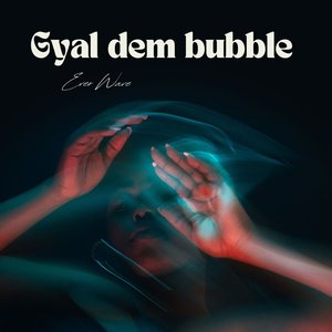 Gyal Dem Bubble