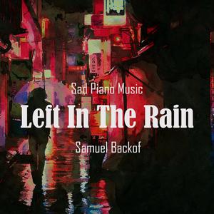 Left In The Rain