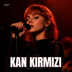 Kan Kırmızı (Live Performance)