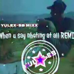 nhoting at all (remix)