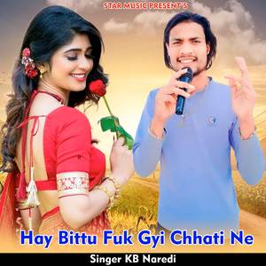 Hay Bittu Fuk Gyi Chhati Ne