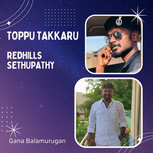 Toppu Takkaru - Redhills Sethupathy