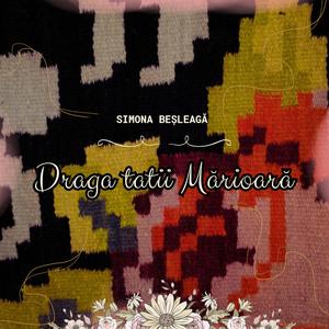 Draga tatii Mărioară