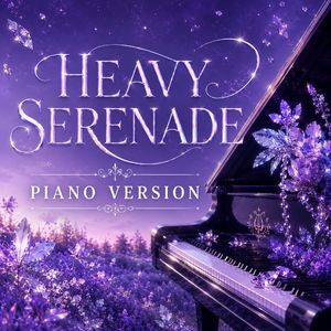 Heavy Serenade (Piano Version)