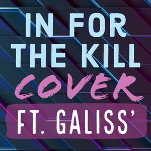 In For The Kill (feat. Galiss')