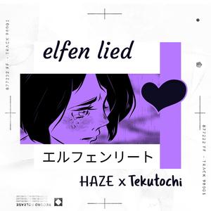 elfen lied (feat. Tekutochi)
