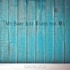My Baby Just Cares for Me