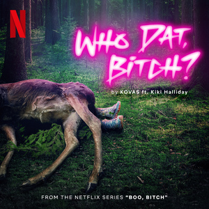 Who Dat *****? (From The Netflix Series "Boo, *****")