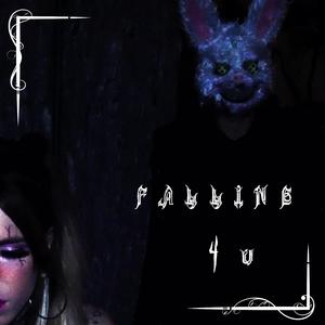 FALLING 4 U