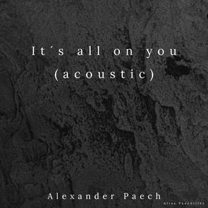 It´s all on you ( acoustic)