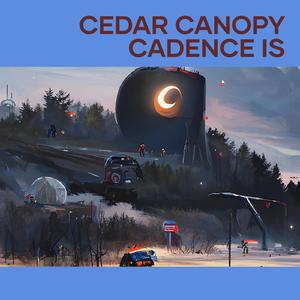 Cedar Canopy Cadence Is