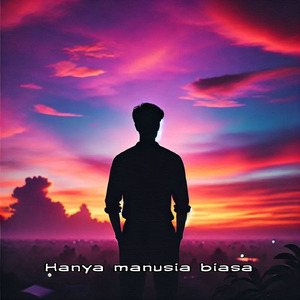 Hanya manusia biasa
