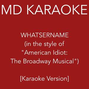 Whatsername (in the style of "American Idiot: The Broadway Musical") (Karaoke Version)
