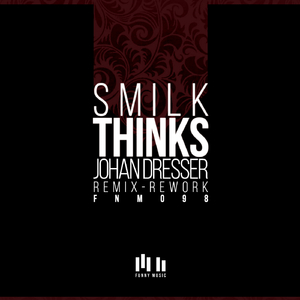 Thinks (Johan Dresser Remix - Rework)
