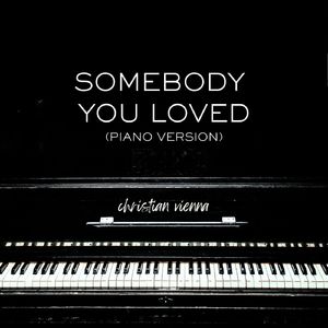 Somebody You Loved (Piano Version)