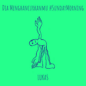 Dia Menghancurkanmu #SundayMorning
