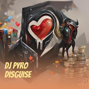 Dj Pyro Disguise