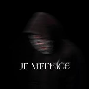 JE M'EFFACE
