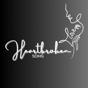 HEARTBROKEN SONG