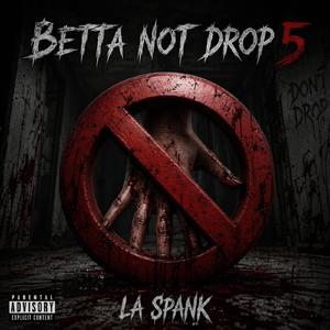 Betta Not Drop 5