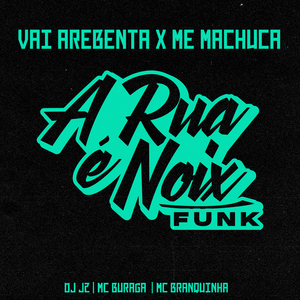 Vai Arrebenta X Me Machuca (feat. DJ J2, MC Buraga & Mc Branquinha)
