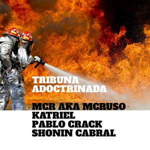 Tribuna Adoctrinada (feat. Pablo Crack, Shonin Cabral & Katriel)