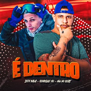 É Dentro