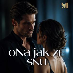 ONA JAK ZE SNU (LejdiM)