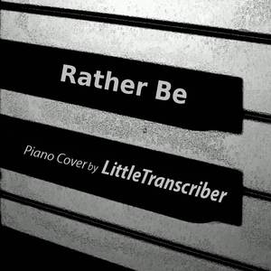 Rather Be (Piano Version)