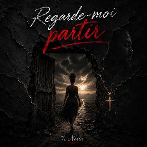 Regarde-moi partir