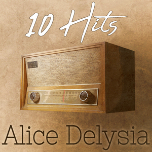 Alice Delysia Memories - If You Coud Care / Ninon / I Like a Man / Please Do It Again / Sometimes When I Am Far Away (Remastered 2014)