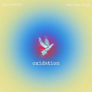 oxidation (feat. Marika Sage)