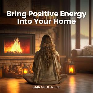 Bring Positive Energy Into Your Home (432 Hz)