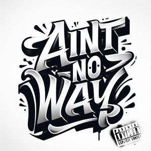 AINT NO WAY (feat. KHY ARCADE)