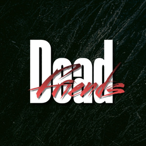 DEAD FRIENDS (Remix)