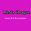 Vinniz DJ - Me da Choque