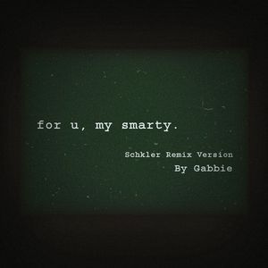 For u, my smarty (feat. Schkler)