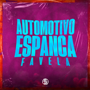 Automotivo Espanca Favela