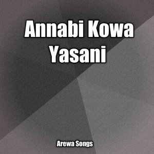 Annabi Kowa Yasani