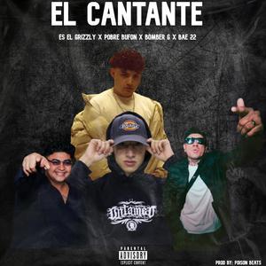 EL CANTANTE (feat. Bae22, Bomber G & Pobre Bufon)