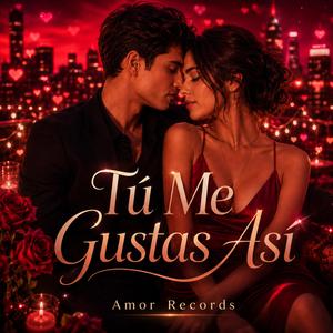 Tú Me Gustas Así