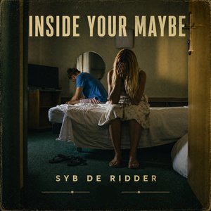 Inside your maybe