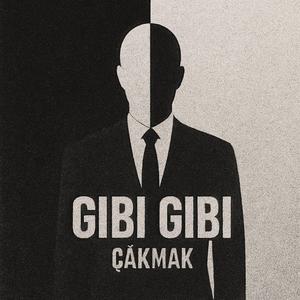 GİBİ GİBİ