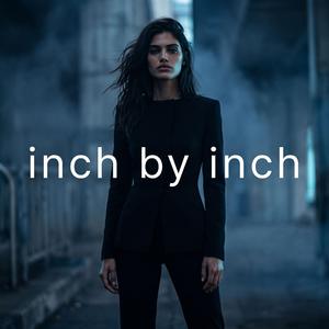 Inch by Inch (Remastered)