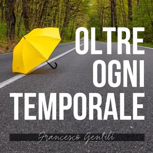 Oltre Ogni Temporale