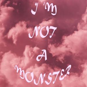 IM not a monster prod by 澜